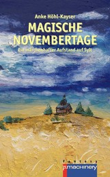 Magische Novembertage - Ein märchenhafter Aufstand auf Sylt