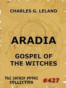Charles Godfrey Leland: Aradia - Gospel Of The Witches 