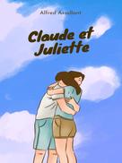 Alfred Assollant: Claude et Juliette 