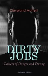DIRTY JOBS: Careers of Danger and Daring (Illustrated Edition) - How did they do it 100 years ago