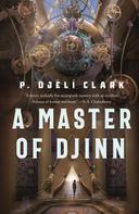 P. Djeli Clark: A Master of Djinn 