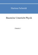 Hartmut Schmidt: Bausteine Unterricht Physik 