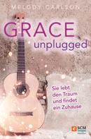 Melody Carlson: Grace Unplugged 