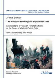The Moscow Bombings of September 1999 - Examinations of Russian Terrorist Attacks at the Onset of Vladimir Putin`s Rule.