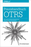 Tim Schürmann: Praxishandbuch OTRS 