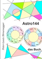 Peter-Louis Birnenegger: Astro144 - Das Buch 