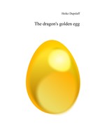 Heike Dupslaff: The dragon's golden egg 