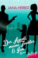 Jana Herbst: Der Agent, meine Tochter & Ich ★★★★