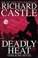 Richard Castle: Castle 5: Deadly Heat - Tödliche Hitze ★★★★★