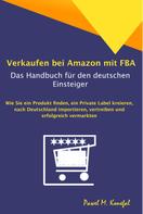 Pawel Marian Konefal: Verkaufen bei Amazon mit FBA - Das Handbuch für den deutschen Einsteiger ★★★★