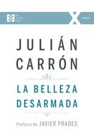 Julián Carrón: La belleza desarmada 