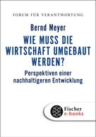 Bernd Meyer: Wie muss die Wirtschaft umgebaut werden? 