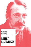 Robert Louis Stevenson: Masters of Prose - Robert Louis Stevenson 
