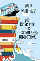 David Whitehouse: Die Reise mit der gestohlenen Bibliothek ★★★