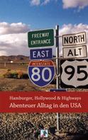 Daniel O. Bachmann: Hamburger, Hollywood & Highways - Abenteuer Alltag in den USA ★★★★