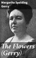 Margarita Spalding Gerry: The Flowers (Gerry) 