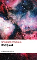 Christopher Grimm: Bodyguard 