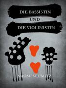 Naomi Schmitz: Die Bassistin und die Violinistin 