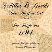 Schiller & Goethe – Der Briefwechsel 1794-1805 - Die Briefe von 1794