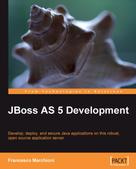 Francesco Marchioni: JBoss AS 5 Development 