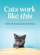 Gareth St John Thomas: Cats Work Like This 