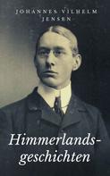 Johannes Vilhelm Jensen: Himmerlandsgeschichten 