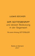 Ludwig Büchner: Der Gottesbegriff und dessen Bedeutung in der Gegenwart ★