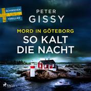 Mord in Göteborg: So kalt die Nacht - Schweden-Thriller