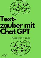 Robel Al Nisan: Textzauber mit Chat GPT - Kreatives Schreiben für Schule und Uni ★