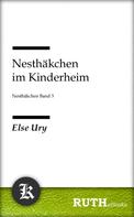 Else Ury: Nesthäkchen im Kinderheim 