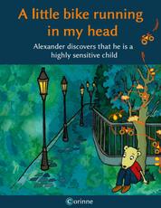 A little bike running in my head - Alexander discovers that he is a highly sensitive child
