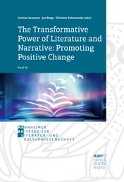 The Transformative Power of Literature and Narrative: Promoting Positive Change - A Conceptual Volume in Honour of Vera Nünning