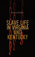 Francis Fedric: Slave Life in Virginia and Kentucky 