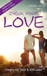 CHECK YOUR LOVE - Fragen für Dich & die Liebe