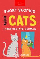 Jenny Goldmann: Short Stories About Cats in Intermediate German 