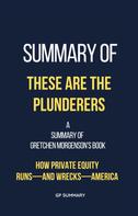 GP SUMMARY: Summary of These Are the Plunderers by Gretchen Morgenson 