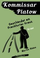 Martin Olden: Kommissar Platow, Band 9: Geschändet am Frankfurter Kreuz ★★★★