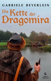 Die Kette der Dragomira - Eine Erzählung von den Slawen Norddeutschlands im frühen Mittelalter