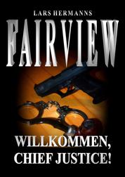 Fairview - Willkommen, Chief Justice!