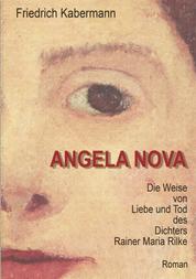 ANGELA NOVA - Die Weise von Liebe und Tod des Dichters Rainer Maria Rilke