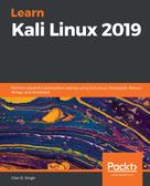 Glen D. Singh: Learn Kali Linux 2019 