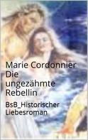 Marie Cordonnier: Die ungezähmte Rebellin ★★★★★