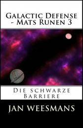 Galactic Defense - Mats Runen 3 - Die schwarze Barriere