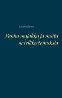 Saila Moilanen: Vanha majakka ja muita novellikertomuksia 