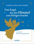 Christa Spilling-Nöker: Vom Engel, der den Himmel zum Klingen brachte ★★★★★
