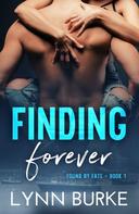 Lynn Burke: Finding Forever: Found by Fate 1 