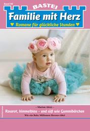 Familie mit Herz 88 - Familienroman - Rosarot, himmelblau - und süß wie Gummibärchen