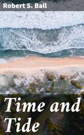 Robert S. Ball: Time and Tide 