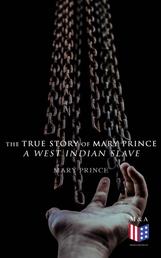 The True Story of Mary Prince, a West Indian Slave