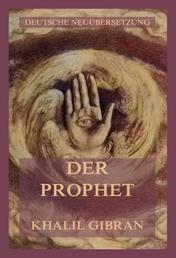 Der Prophet - Deutsche Neuübersetzung